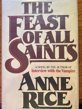 The Feast of All Saints by Anne Rice -First edition